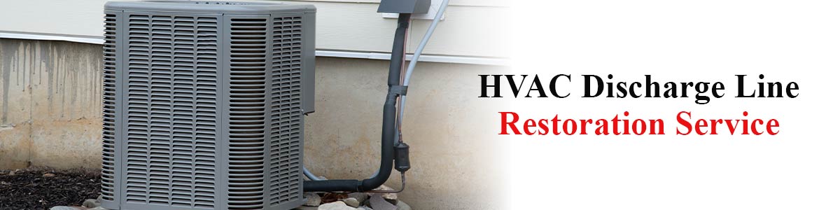 Restoration Service for HVAC Discharge line